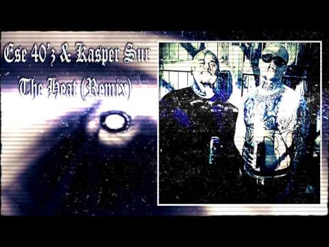 Ese 40'z & Kasper Sur - The Heat (Remix)
