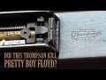 Did This Thompson Kill Pretty Boy Floyd?