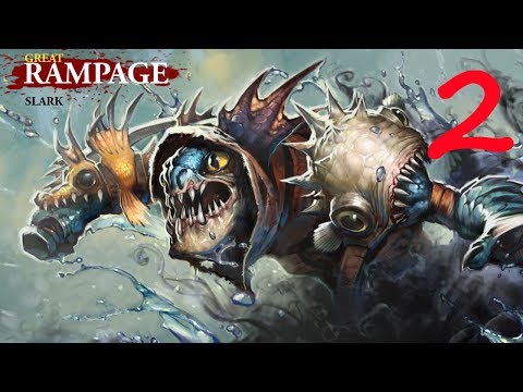 Great Rampage ep.2 - Slark (DOTA 2)