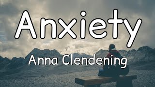 Anna Clendening - Anxiety (Lyrics)