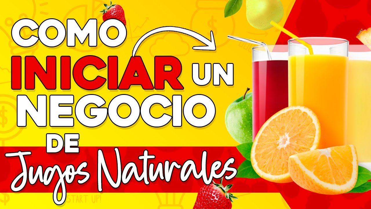 🥤 Como Iniciar un Negocio de JUGOS NATURALES Paso a Paso 🍊
