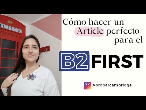 Cómo escribir un  ARTÍCULO PERFECTO para el B2 First de Cambridge