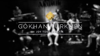 Gökhan Türkmen [Dene] - JoyTurk Akustik