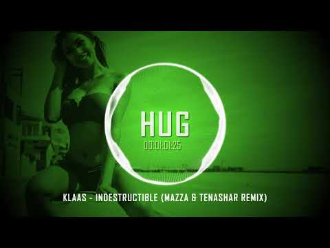 Klaas - Indestructible (Mazza & Tenashar Remix)