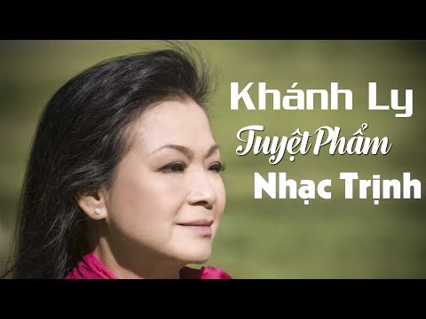 Khánh Ly Nhạc Trịnh Hay Nhất | 14 Ca Khúc Trịnh Công Sơn Hay Nhất Của Khánh Ly
