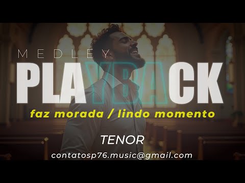 PLAYBACK  - MEDLEY - Faz Morada / Lindo Momento  (Tom Tenor)