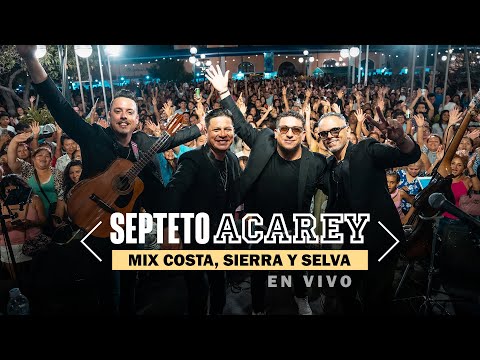 Septeto Acarey - Mix Costa, Sierra y Selva (en vivo)