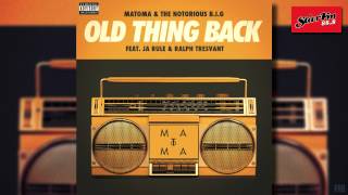 Matoma &amp; The Notorious B.I.G ft. Ja Rule &amp; Ralph Trevant - Old Thing Back (Radio Edit)