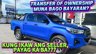 Transfer of ownership muna bago bayaran yung sasakyan, pwede daw ba?