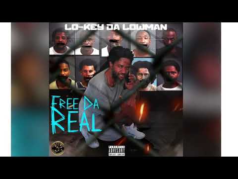 Lo-Key Da Lowman -Free Da Real 