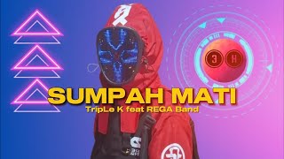 Download lagu TRIPLE K, REGA BAND - Sumpah Mati ( Lyric Video ) mp3