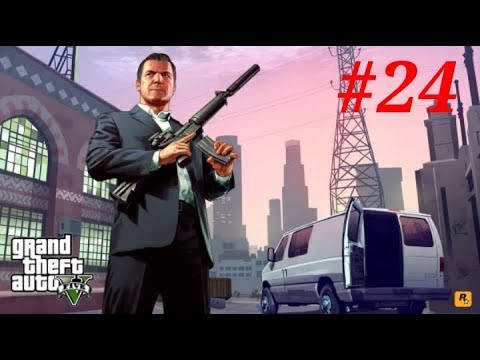 GRAND THEFT AUTO FIVE (GTA V) WALKTHROUGH PC GAMEPLAY PART 24