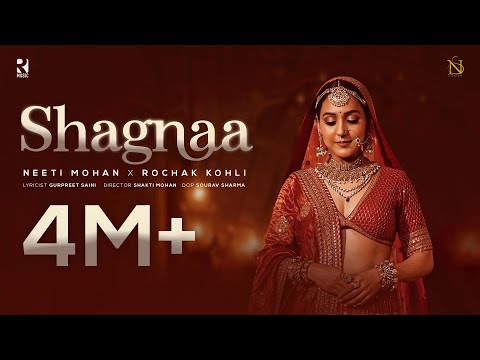 Shagnaa - Official video | Neeti Mohan | Rochak Kohli | Gurpreet Saini