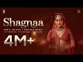 Shagnaa Official Video Neeti Mohan Rochak Kohli Gurpreet Saini