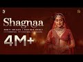 Shagnaa - Official video | Neeti Mohan | Rochak Kohli | Gurpreet Saini