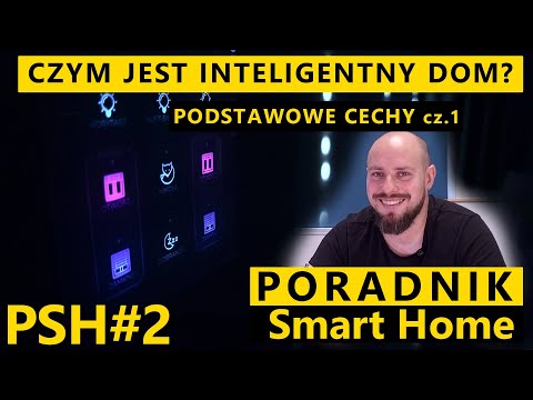 Czym jest Inteligentny Dom - Podstawowe cechy cz. 1/2 - Poradnik Smart Home #2