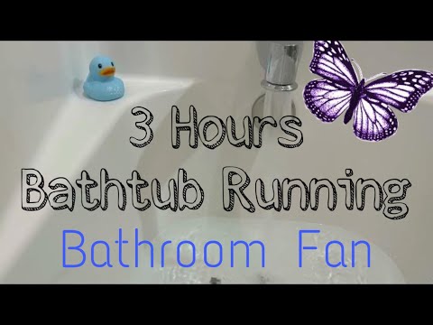 3 Hours Bathtub Running with Bathroom Fan - Soothing Sounds for Sleep