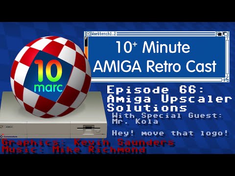 10MARC Episode 66 - Amiga Upscalers with special guest, Mr. Kola