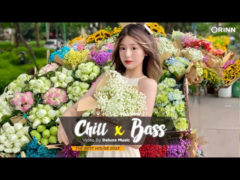 CHILL BASS 2023 - NHẠC DEEP HOUSE REMIX 2023 HAY NHẤT - MIXTAPE VIET DEEP 2023 HOUSE LAK TIKTOK