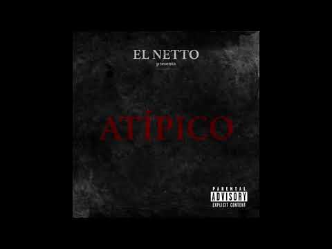 EL NETTO - ATÍPICO (FULL ALBUM)