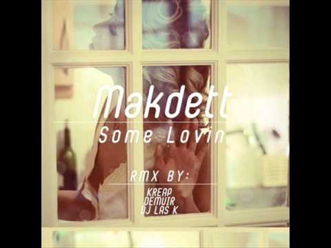 Makdett - Some Lovin (DJ Las K Remix)