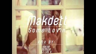 Makdett - Some Lovin (DJ Las K Remix)