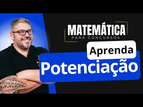 Matemática para Concursos - Aula Potenciação