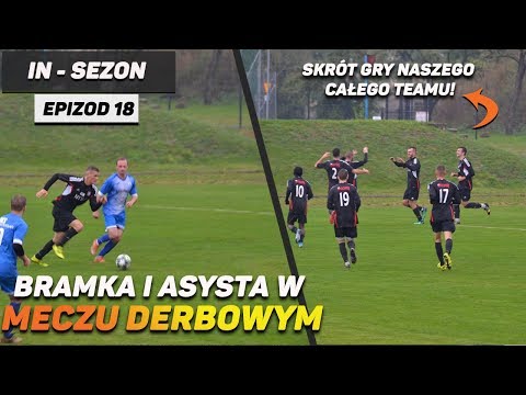 Bramka i asysta, wygrana w derbach | In-sezon Ep.18