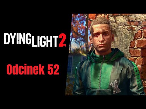 Dying Light 2 PL (52) Powrót do Old Villedor