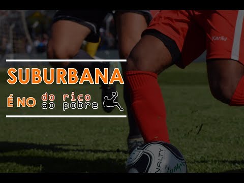 [ESPECIAL] - SUBURBANA 2019 É NO DO RICO AO POBRE