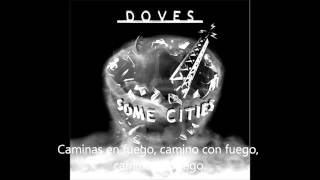 Doves - Walk In Fire (SUBTITULADA AL ESPAÑOL)