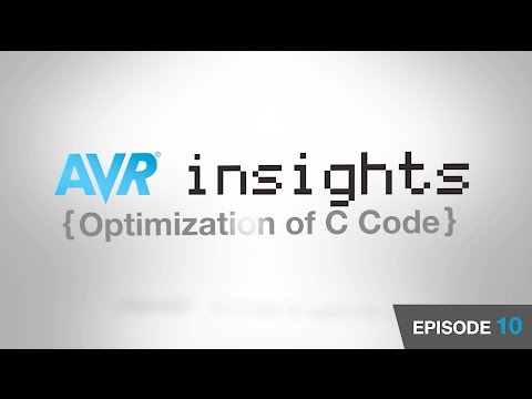 AVR® Insights - Episode 10 - Optimization of C Code on AVR MCUs