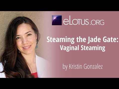Steaming the Jade Gate Vaginal Steaming by Kristin Gonzales