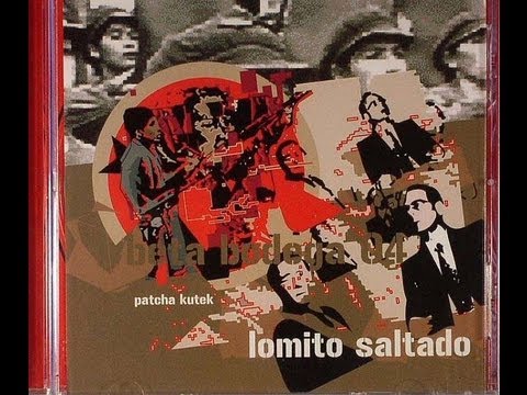 Patcha Kutek - Lomito Saltado - Beta Bodega 2001
