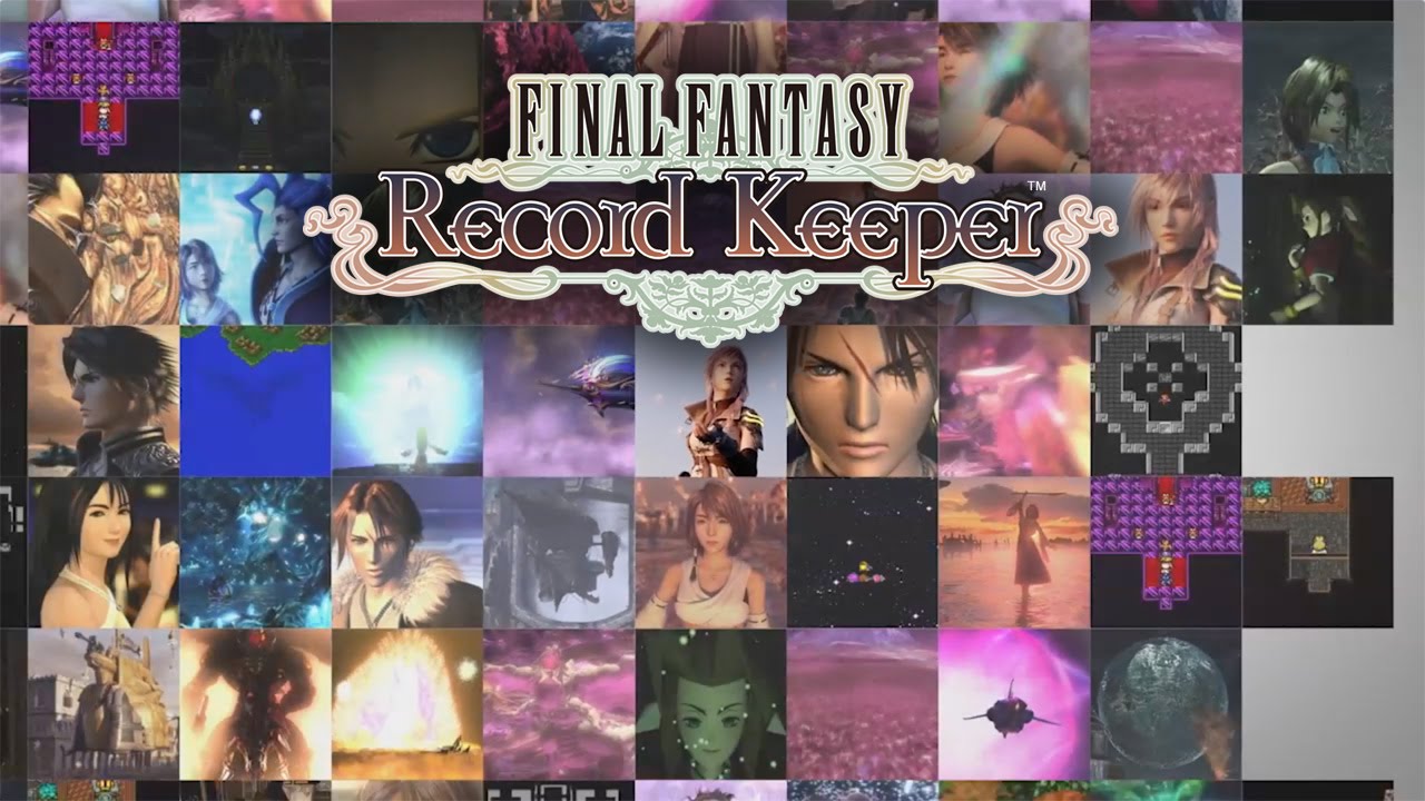 FINAL FANTASY Record Keeper - Official Trailer - YouTube