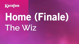 Home (Finale) - The Wiz | Karaoke Version | KaraFun