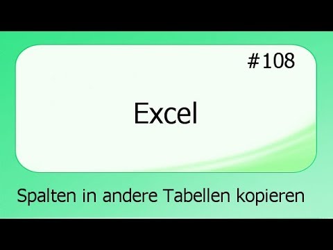 Excel #108 Spalten in andere Tabellen kopieren [deutsch] HD