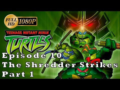 [HD] Teenage Mutant Ninja Turtles (2003) - Ep. 10: The Shredder Strikes - Part 1 [1080p]
