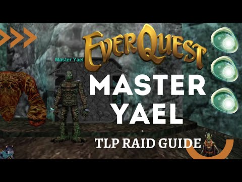 Master Yael - Teek & Tormax - Everquest TLP raid guide - Oakwynd -