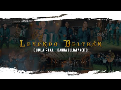 Dupla Real, Banda Culiacancito - Leyenda Beltrán