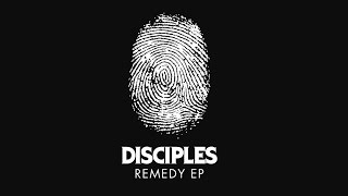 Disciples - Remedy (Official Audio)
