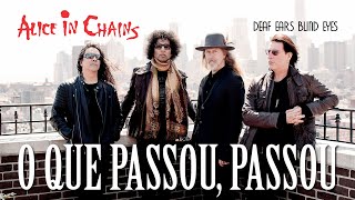 Alice In Chains - Deaf Ears Blind Eyes (Legendado em Português)