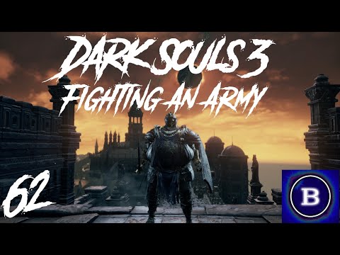 Taking On An Army To Get To The Next Boss -Dark Souls 3 Part 62