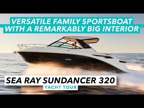 Versatile family sportsboat with a remarkably big interior | Sea Ray Sundancer 320 yacht tour | MBY