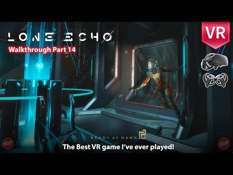 Lone Echo Oculus Rift + Touch Complete Walkthrough Part 14 The Best VR Game I've ever played FullHD