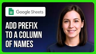 How To Add Prefix To A Column Of Names In Google Sheets