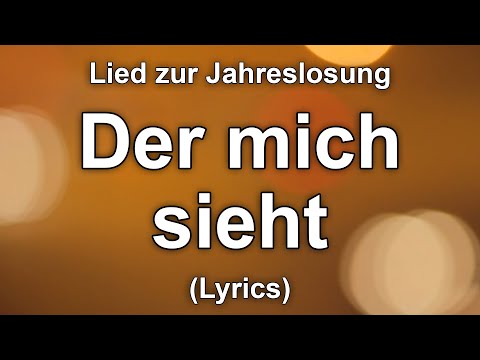 Der mich sieht (Lied zur Jahreslosung 2023) - TextLyrics