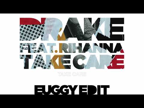 Drake ft Rihanna - Take Care (Euggy Edit)