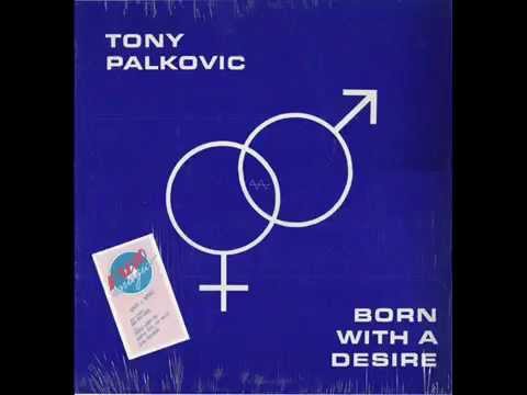 Tony Palkovic - Born With A Desire (1985) Full Album