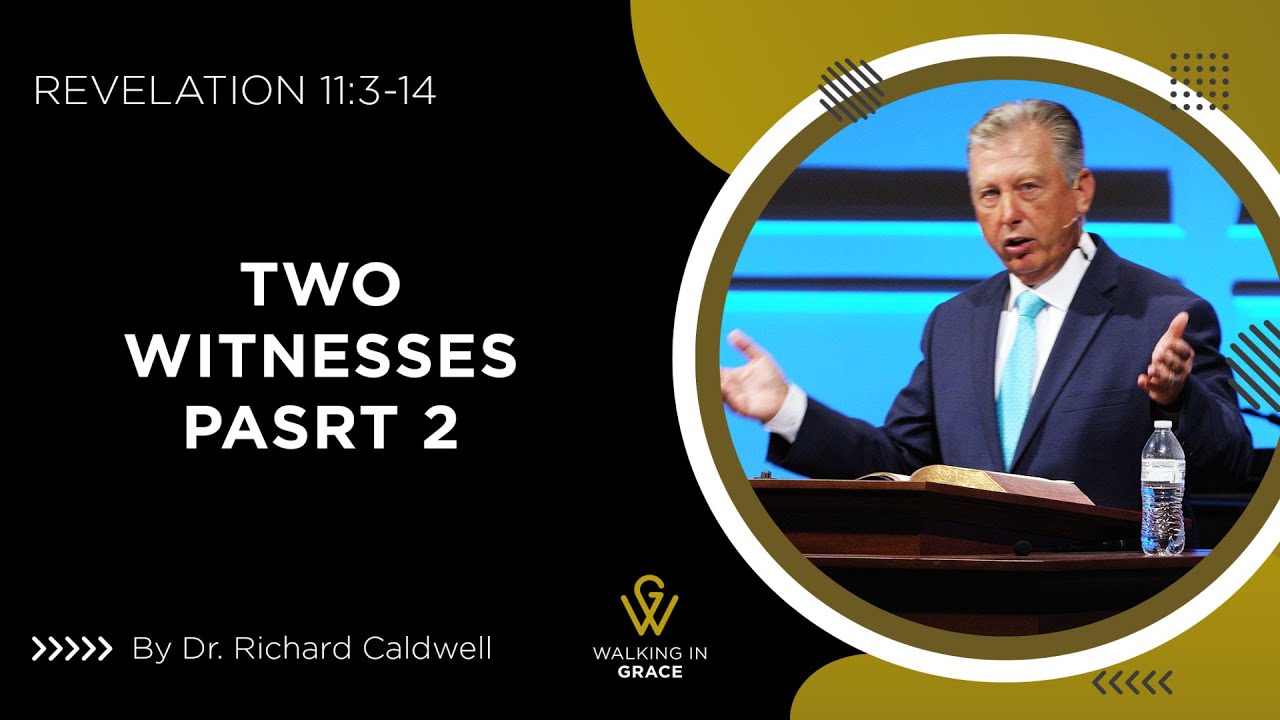 Two Witnesses Part 2 | Revelation 11:3-14 | Richard Caldwell